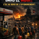 Cuba plongée dans le noir : Comment Washington a précipité l’île au bord de l’effondrement