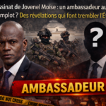 Assassinat de Jovenel Moïse : un ambassadeur au cœur du complot ? Des révélations qui font trembler l’État haïtien